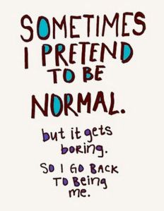 sometimes i pretend to be normal